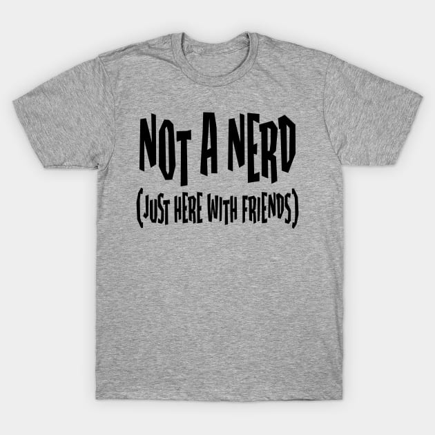 NOT a Nerd T-Shirt by Jim Has Art